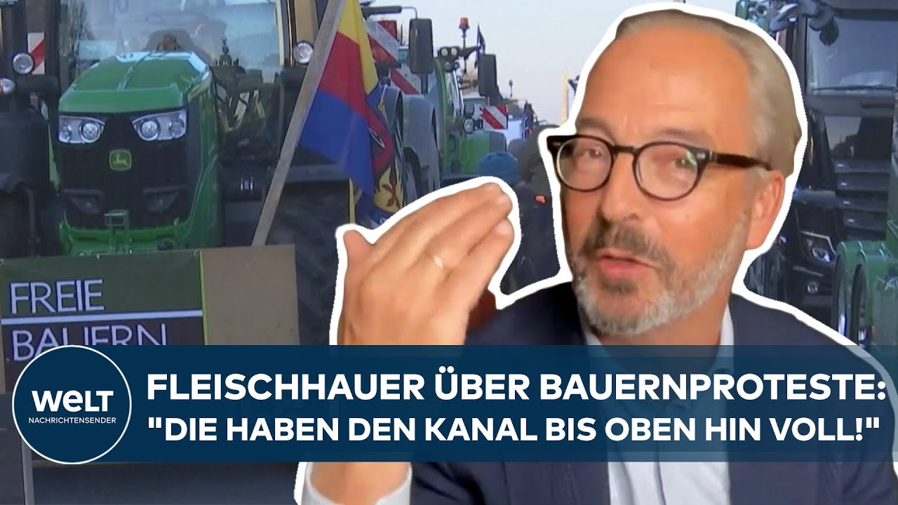 BAUERNPROTESTE IN DEUTSCHLAND: Fleischhauer "Die haben den Kanal bis oben hin voll!" | WELT Meinung 